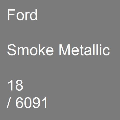 Ford, Smoke Metallic, 18 / 6091.
